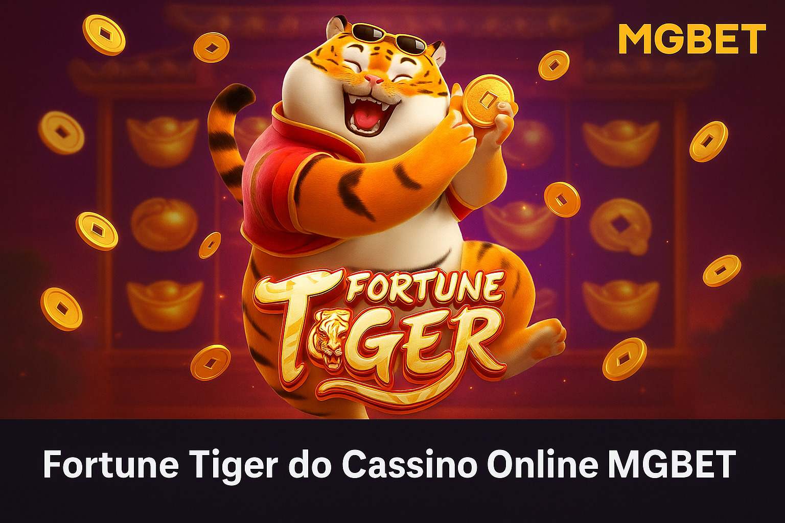 Fortune Tiger é um jogo imperdível no MGBET Casino
